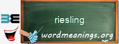 WordMeaning blackboard for riesling